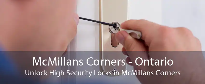 McMillans Corners - Ontario Unlock High Security Locks in McMillans Corners