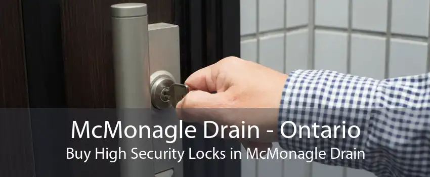 McMonagle Drain - Ontario Buy High Security Locks in McMonagle Drain