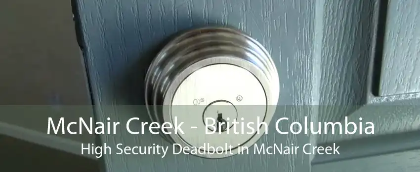 McNair Creek - British Columbia High Security Deadbolt in McNair Creek