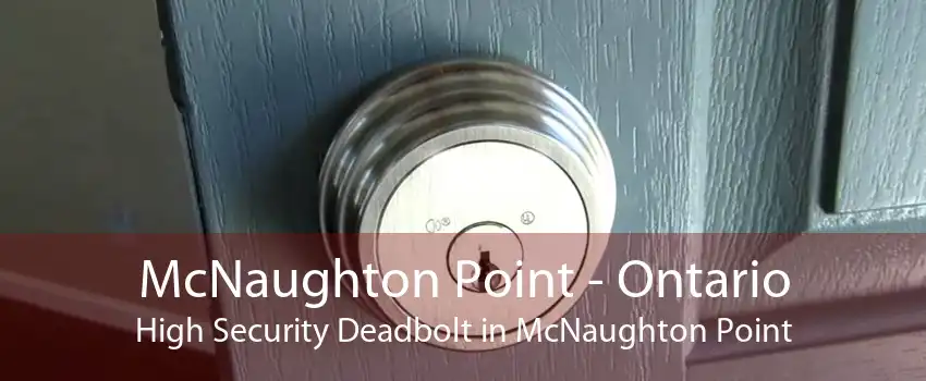 McNaughton Point - Ontario High Security Deadbolt in McNaughton Point