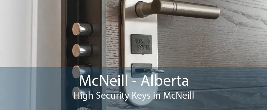 McNeill - Alberta High Security Keys in McNeill
