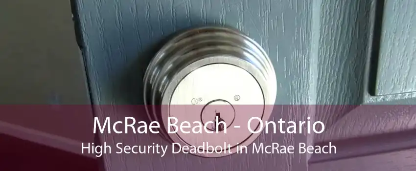 McRae Beach - Ontario High Security Deadbolt in McRae Beach