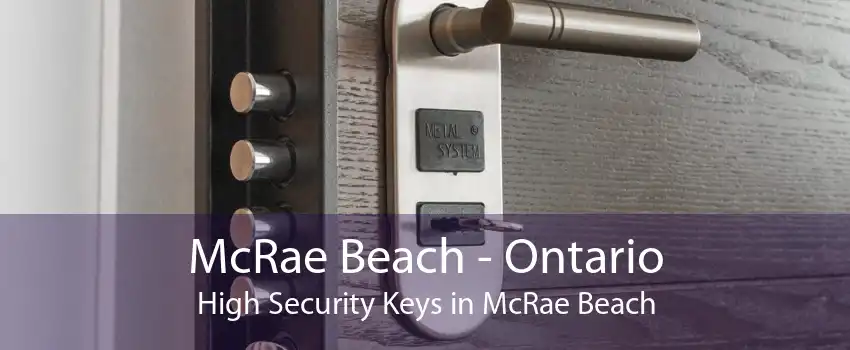 McRae Beach - Ontario High Security Keys in McRae Beach