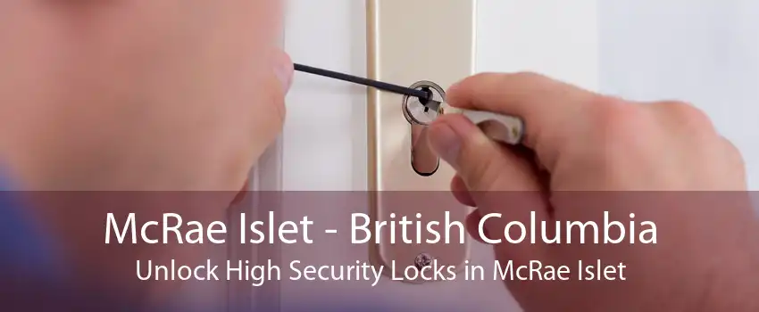 McRae Islet - British Columbia Unlock High Security Locks in McRae Islet