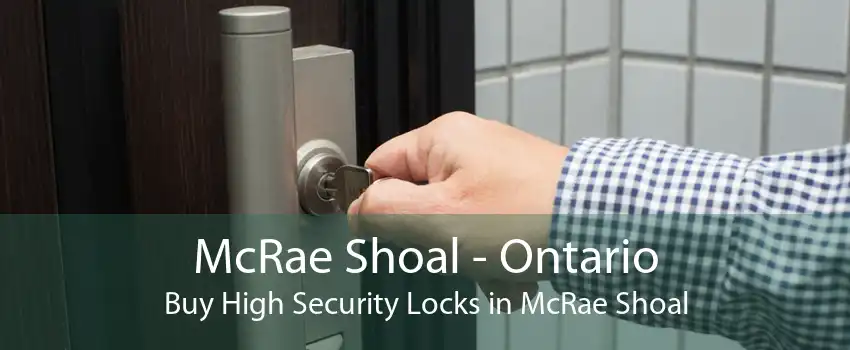 McRae Shoal - Ontario Buy High Security Locks in McRae Shoal