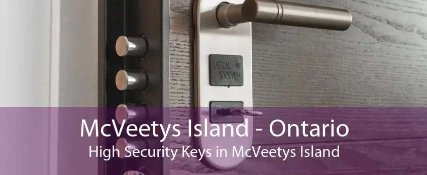 McVeetys Island - Ontario High Security Keys in McVeetys Island