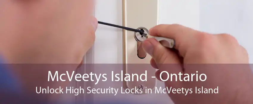 McVeetys Island - Ontario Unlock High Security Locks in McVeetys Island
