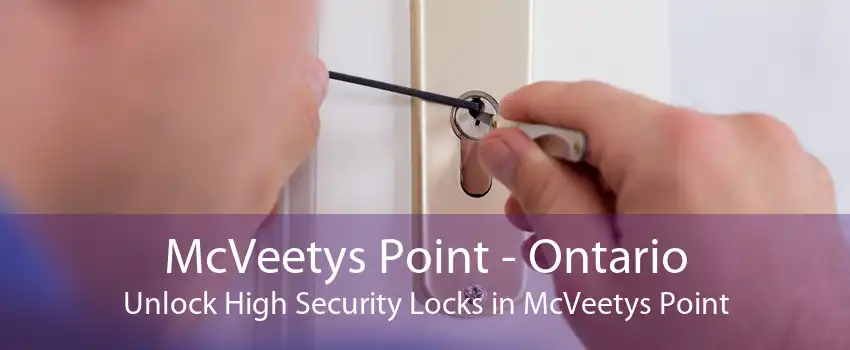 McVeetys Point - Ontario Unlock High Security Locks in McVeetys Point
