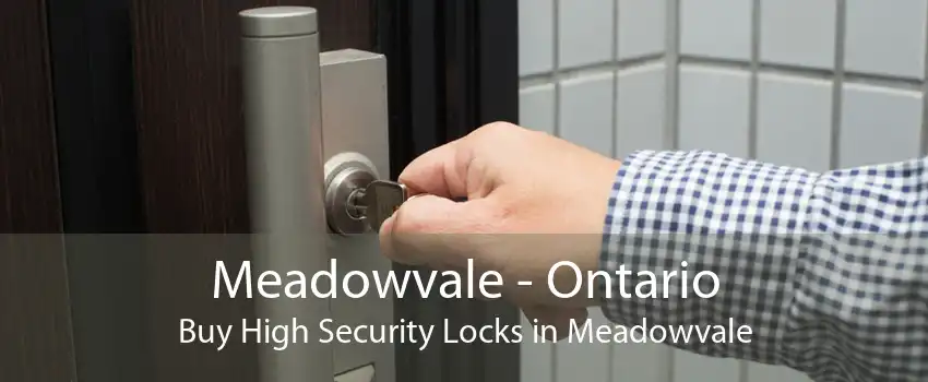 Meadowvale - Ontario Buy High Security Locks in Meadowvale