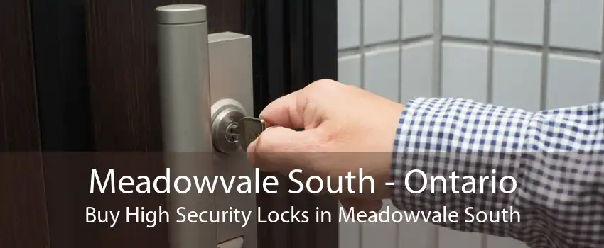 Meadowvale South - Ontario Buy High Security Locks in Meadowvale South