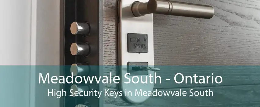 Meadowvale South - Ontario High Security Keys in Meadowvale South