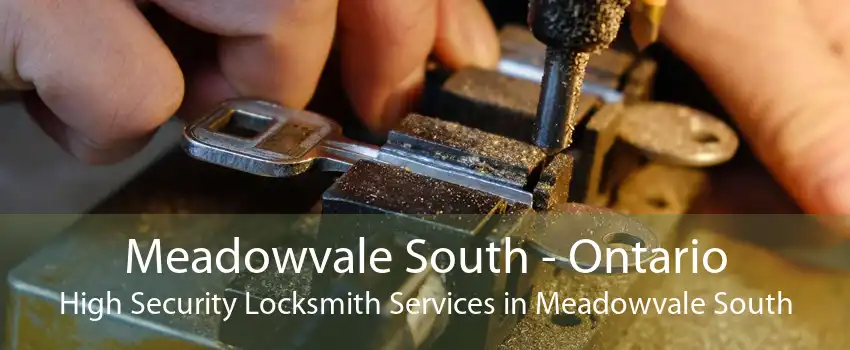 Meadowvale South - Ontario High Security Locksmith Services in Meadowvale South
