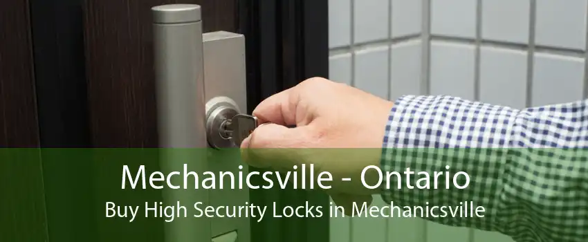 Mechanicsville - Ontario Buy High Security Locks in Mechanicsville