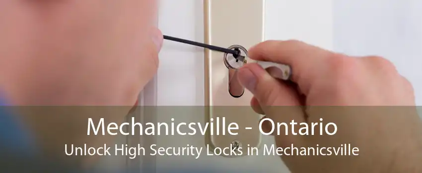 Mechanicsville - Ontario Unlock High Security Locks in Mechanicsville