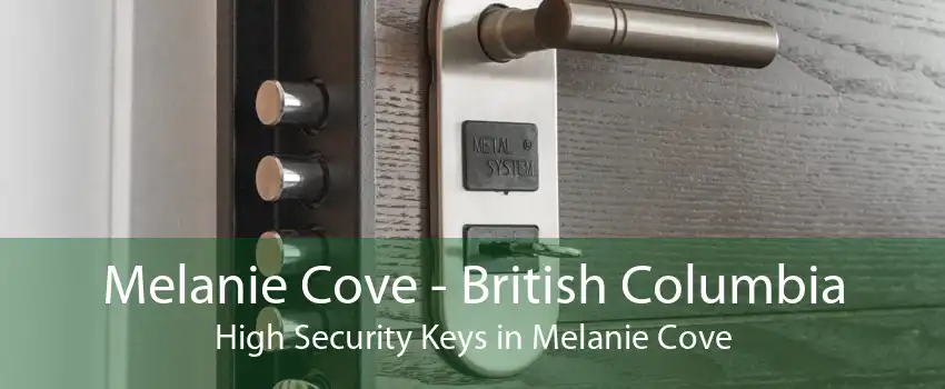Melanie Cove - British Columbia High Security Keys in Melanie Cove