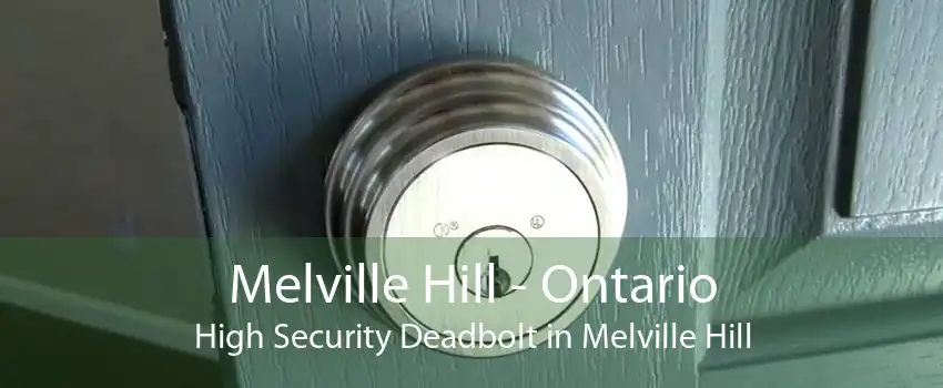 Melville Hill - Ontario High Security Deadbolt in Melville Hill