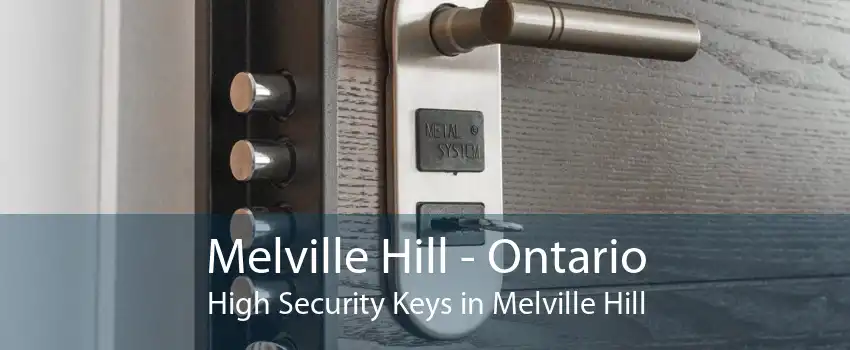 Melville Hill - Ontario High Security Keys in Melville Hill