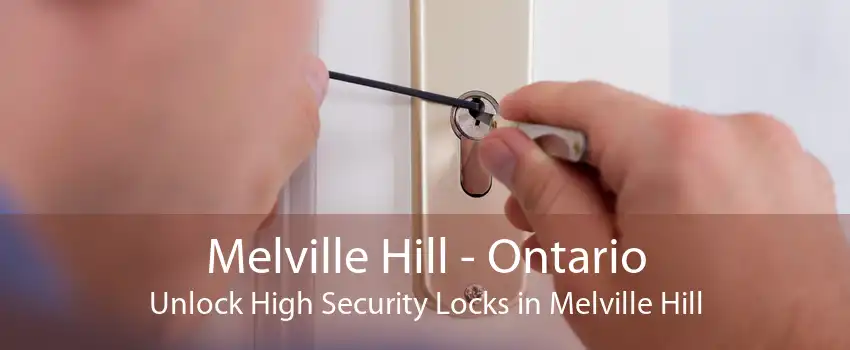 Melville Hill - Ontario Unlock High Security Locks in Melville Hill