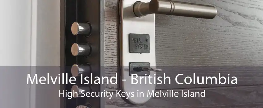 Melville Island - British Columbia High Security Keys in Melville Island