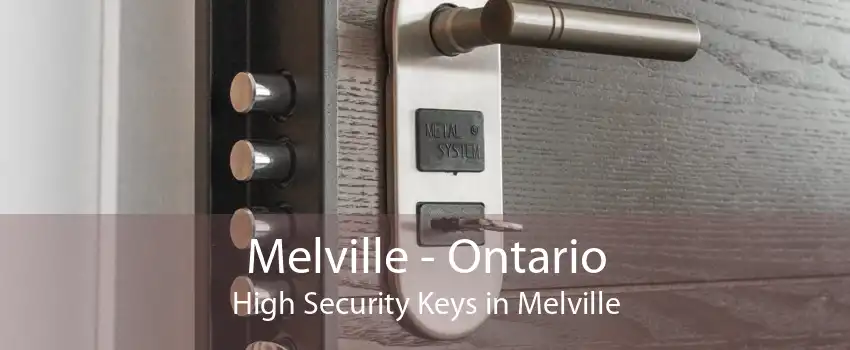 Melville - Ontario High Security Keys in Melville