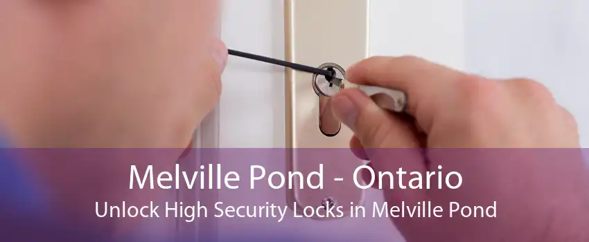 Melville Pond - Ontario Unlock High Security Locks in Melville Pond