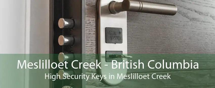 Meslilloet Creek - British Columbia High Security Keys in Meslilloet Creek