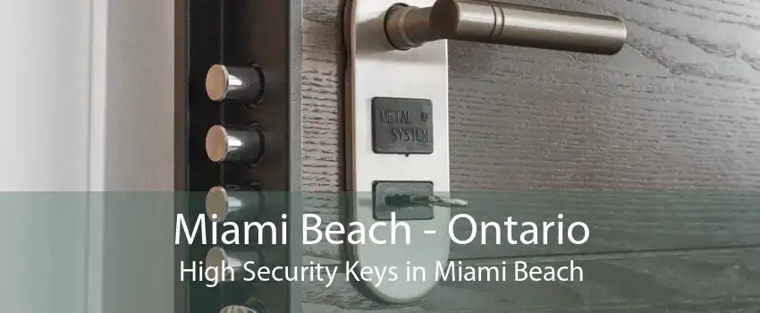 Miami Beach - Ontario High Security Keys in Miami Beach