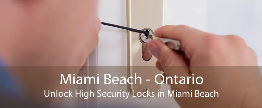 Miami Beach - Ontario Unlock High Security Locks in Miami Beach