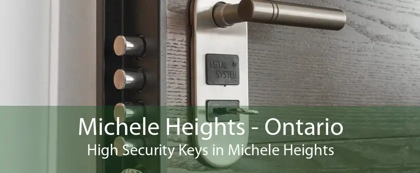Michele Heights - Ontario High Security Keys in Michele Heights