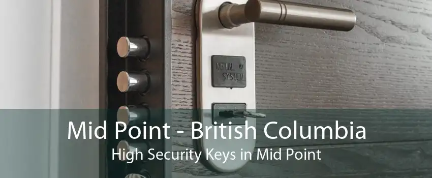 Mid Point - British Columbia High Security Keys in Mid Point