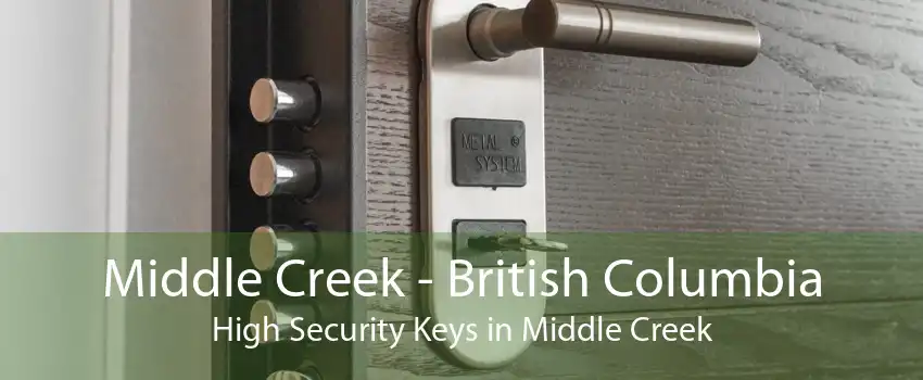 Middle Creek - British Columbia High Security Keys in Middle Creek