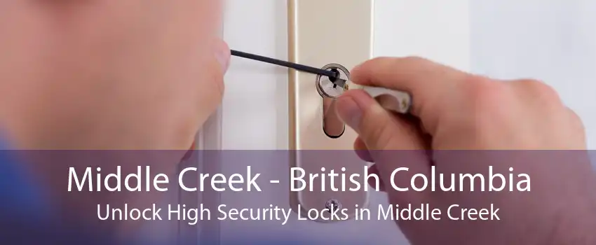 Middle Creek - British Columbia Unlock High Security Locks in Middle Creek