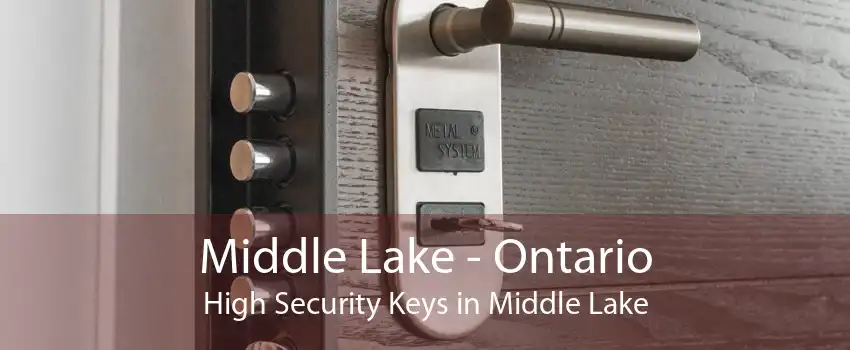 Middle Lake - Ontario High Security Keys in Middle Lake