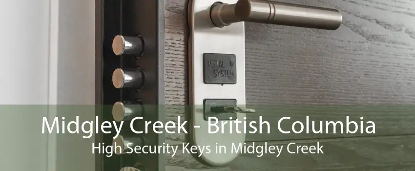 Midgley Creek - British Columbia High Security Keys in Midgley Creek