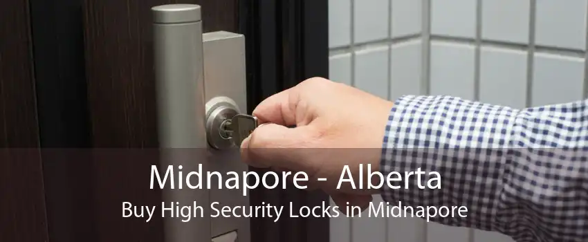 Midnapore - Alberta Buy High Security Locks in Midnapore