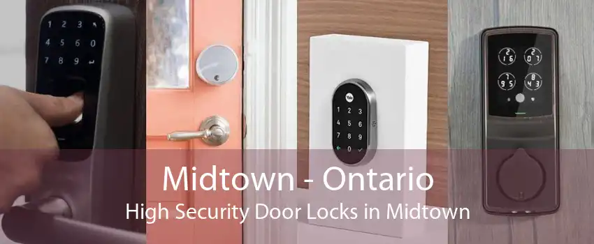 Midtown - Ontario High Security Door Locks in Midtown