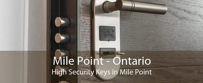 Mile Point - Ontario High Security Keys in Mile Point