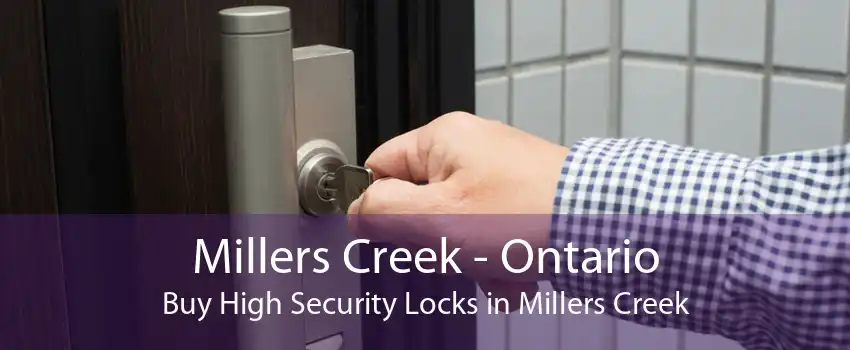 Millers Creek - Ontario Buy High Security Locks in Millers Creek