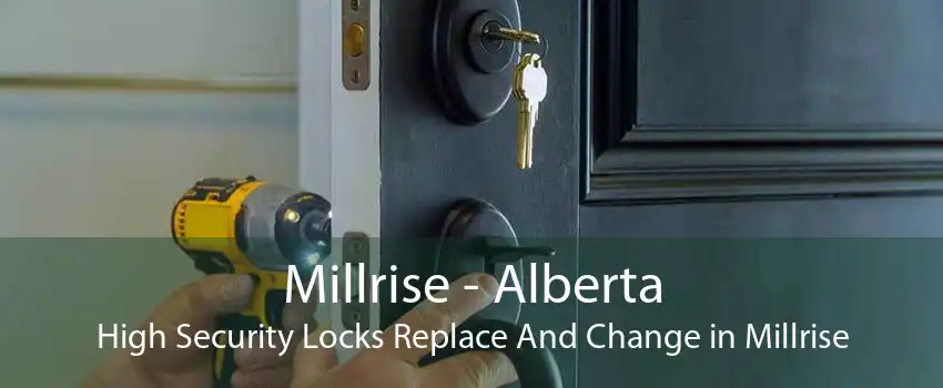 Millrise - Alberta High Security Locks Replace And Change in Millrise