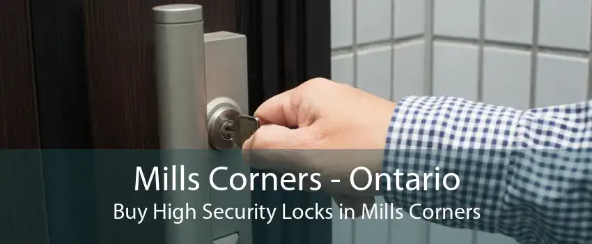 Mills Corners - Ontario Buy High Security Locks in Mills Corners