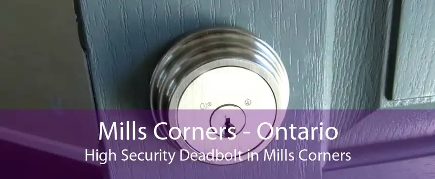 Mills Corners - Ontario High Security Deadbolt in Mills Corners