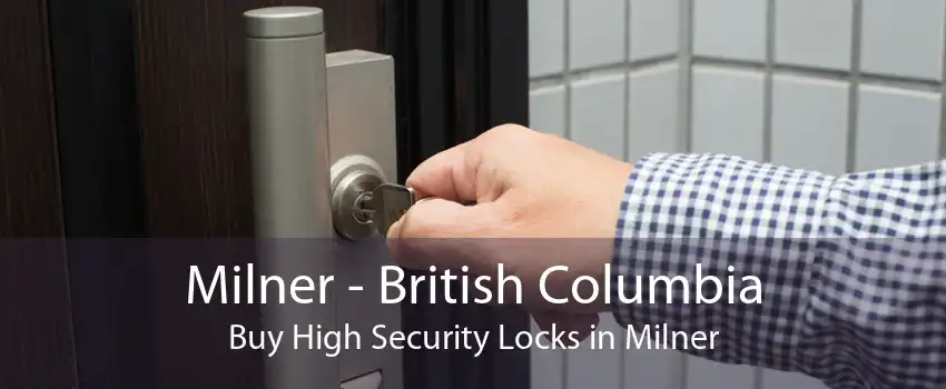 Milner - British Columbia Buy High Security Locks in Milner