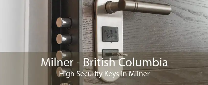 Milner - British Columbia High Security Keys in Milner