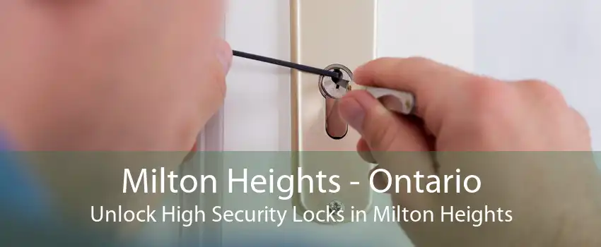 Milton Heights - Ontario Unlock High Security Locks in Milton Heights