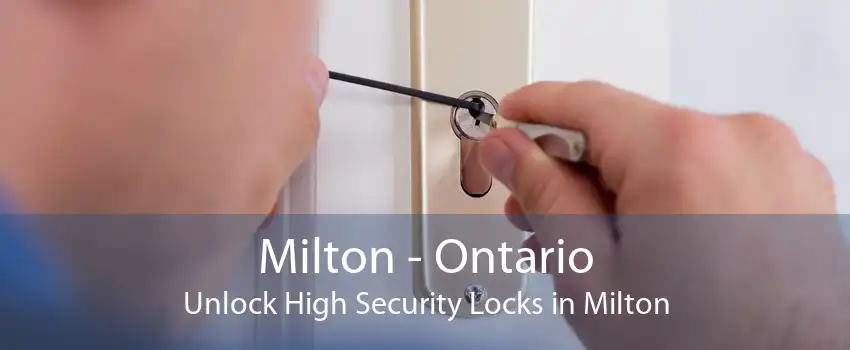Milton - Ontario Unlock High Security Locks in Milton