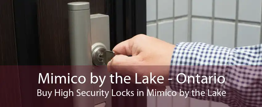 Mimico by the Lake - Ontario Buy High Security Locks in Mimico by the Lake