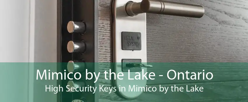 Mimico by the Lake - Ontario High Security Keys in Mimico by the Lake