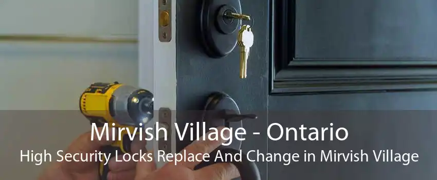 Mirvish Village - Ontario High Security Locks Replace And Change in Mirvish Village