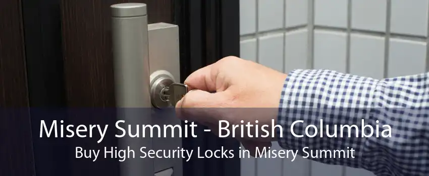 Misery Summit - British Columbia Buy High Security Locks in Misery Summit