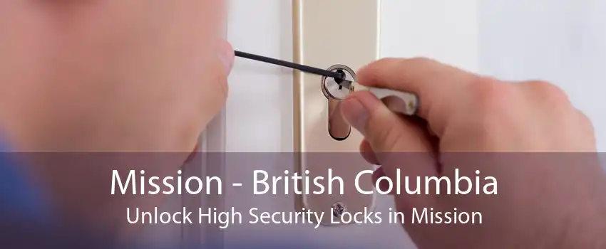 Mission - British Columbia Unlock High Security Locks in Mission